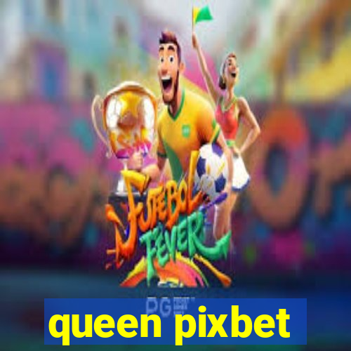 queen pixbet