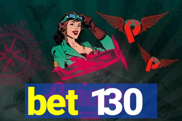 bet 130