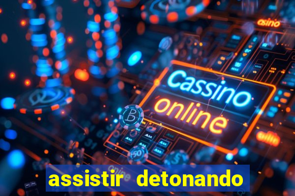 assistir detonando em barcelona dublado online