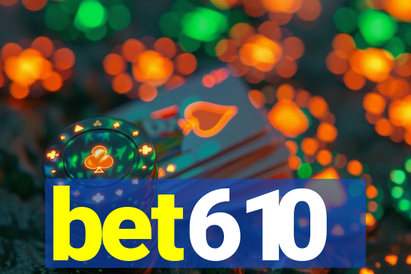 bet610