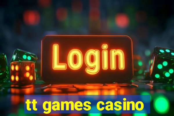 tt games casino