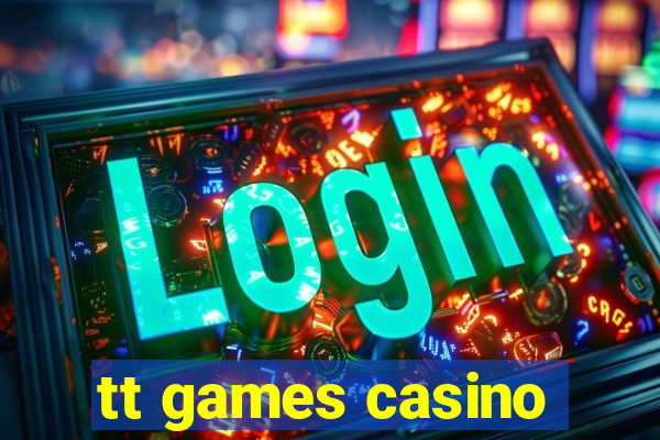 tt games casino