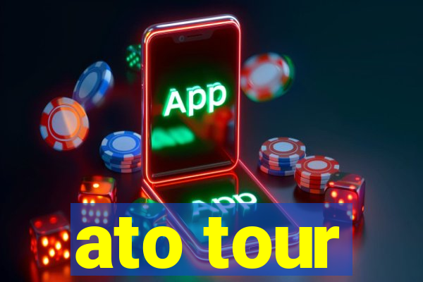 ato tour