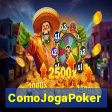 ComoJogaPoker