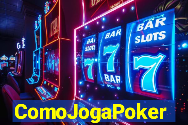 ComoJogaPoker