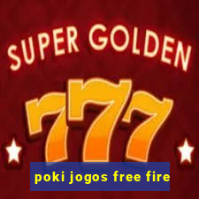 poki jogos free fire