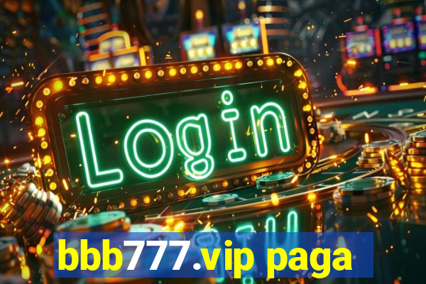 bbb777.vip paga