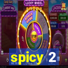 spicy 2