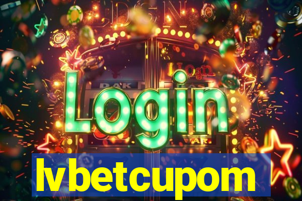 lvbetcupom