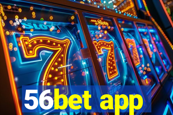 56bet app