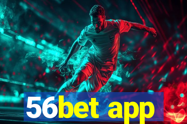 56bet app