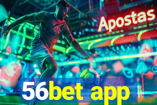 56bet app