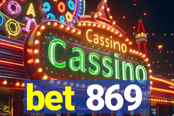 bet 869