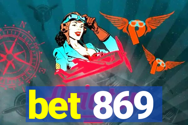 bet 869