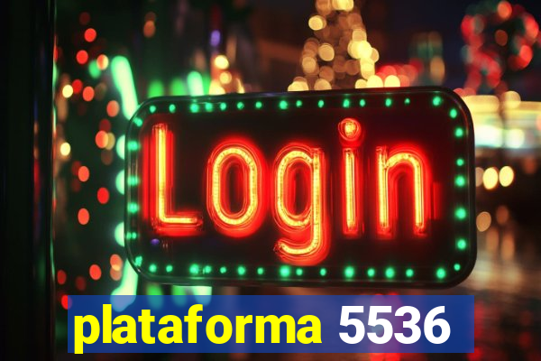 plataforma 5536