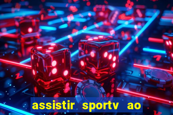 assistir sportv ao vivo agora