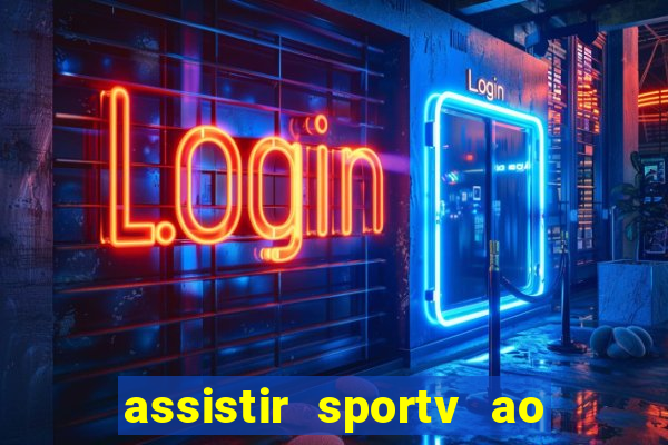 assistir sportv ao vivo agora