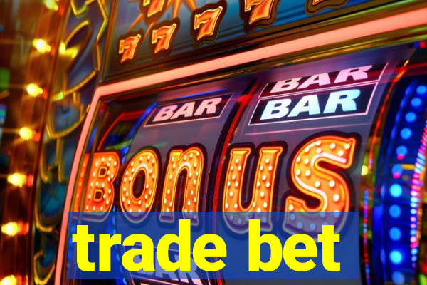 trade bet