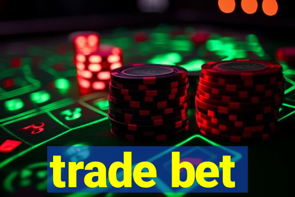 trade bet