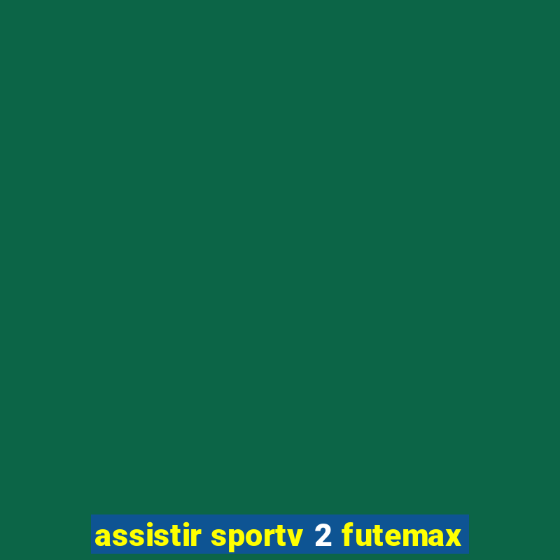 assistir sportv 2 futemax