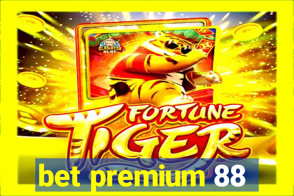 bet premium 88