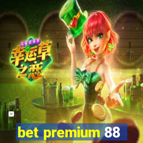 bet premium 88