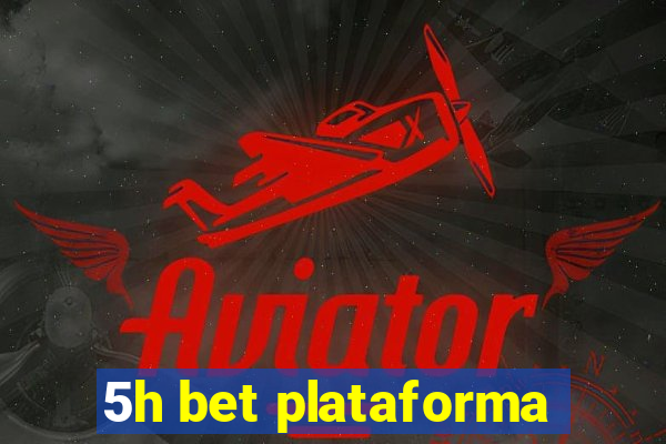 5h bet plataforma