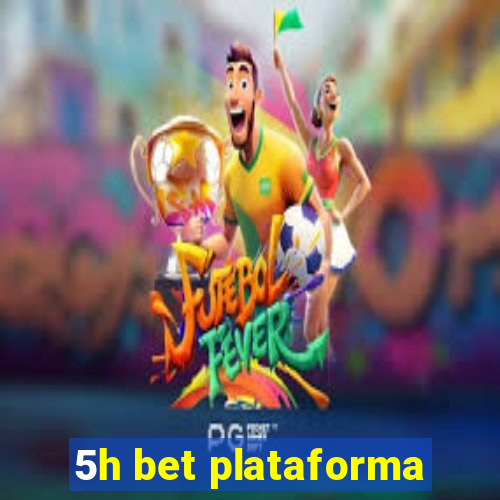 5h bet plataforma