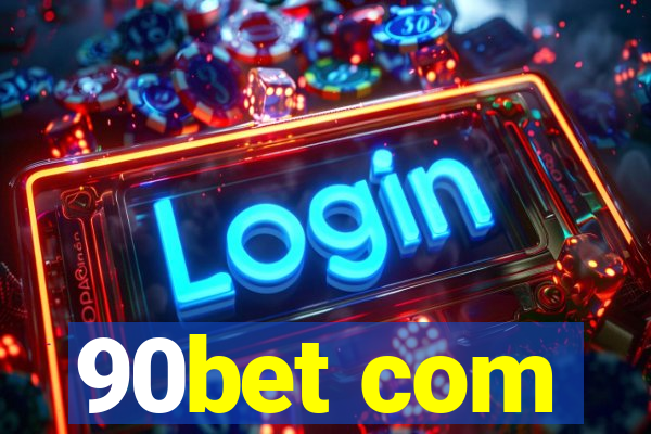 90bet com