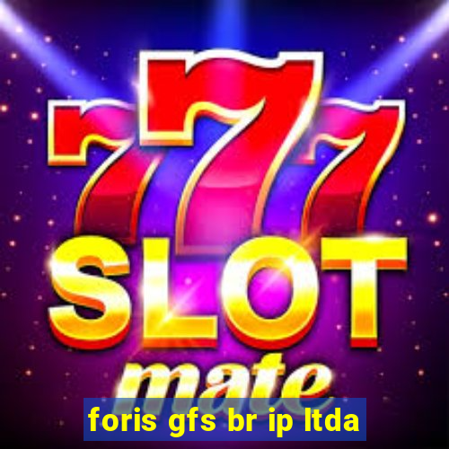 foris gfs br ip ltda