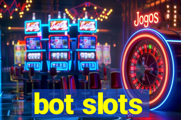 bot slots