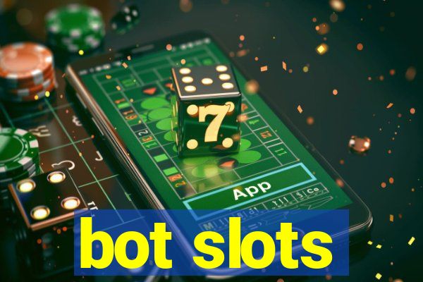 bot slots