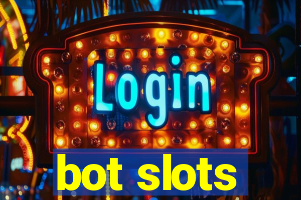 bot slots