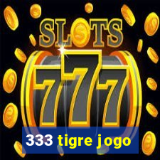 333 tigre jogo