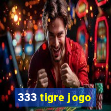 333 tigre jogo