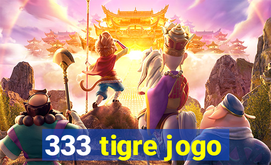 333 tigre jogo