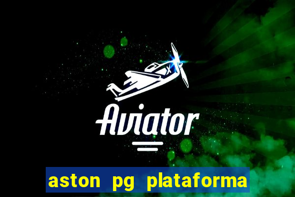 aston pg plataforma de jogos