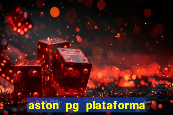 aston pg plataforma de jogos