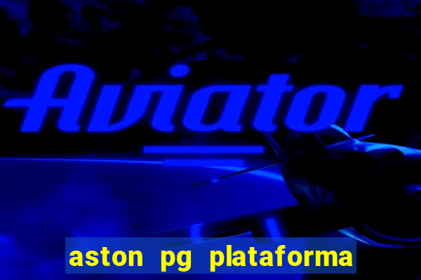 aston pg plataforma de jogos