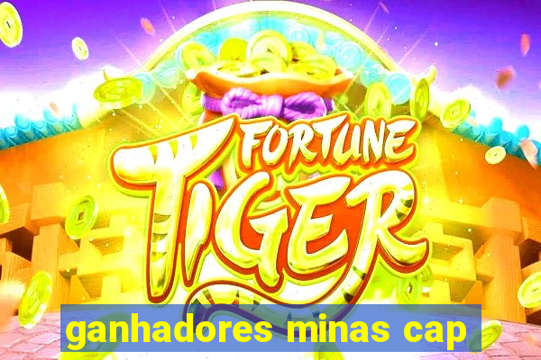 ganhadores minas cap