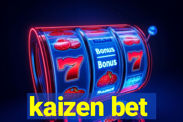 kaizen bet