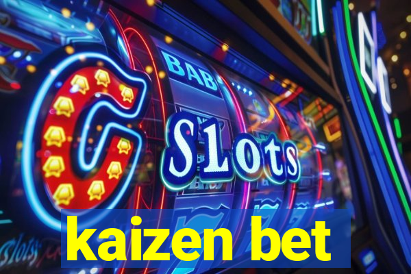 kaizen bet