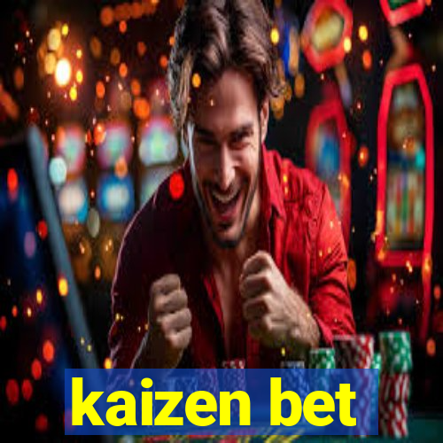 kaizen bet