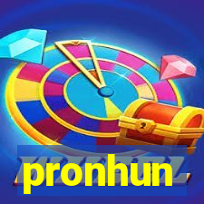 pronhun