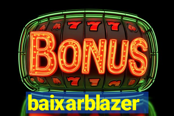 baixarblazer