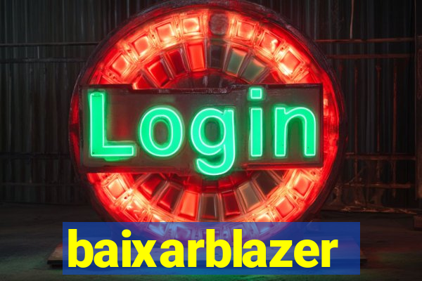 baixarblazer