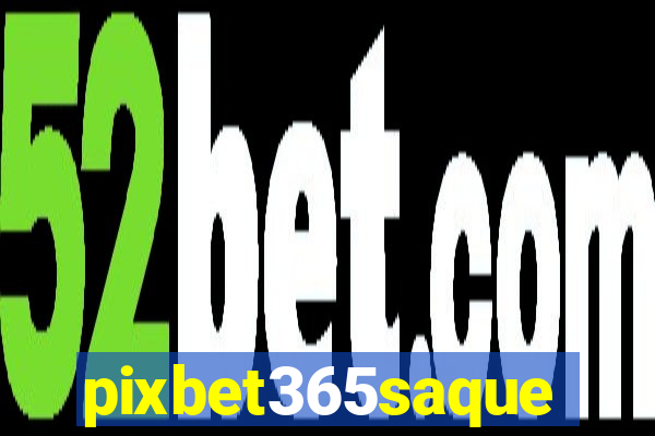 pixbet365saque