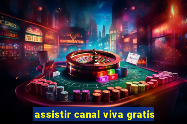 assistir canal viva gratis