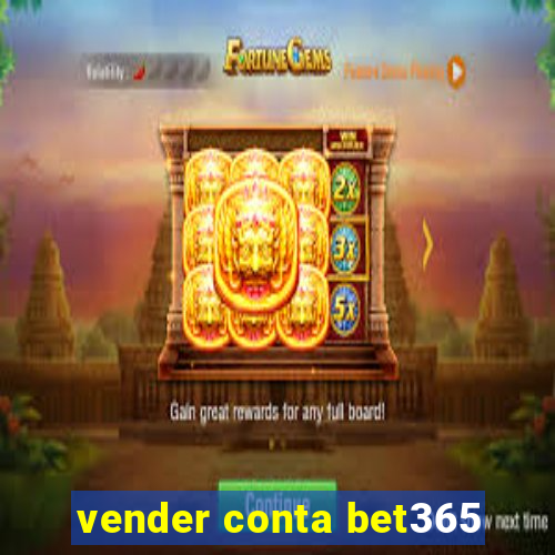 vender conta bet365