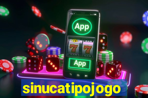 sinucatipojogo